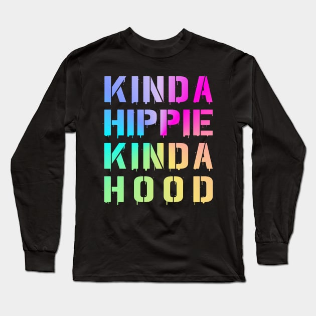 Kinda HIppie Kinda Hood Long Sleeve T-Shirt by PnJ